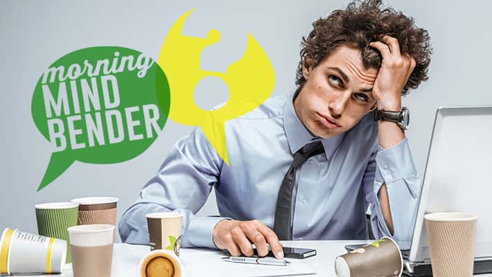 Morning Mindbender for Wednesday 4/10/19