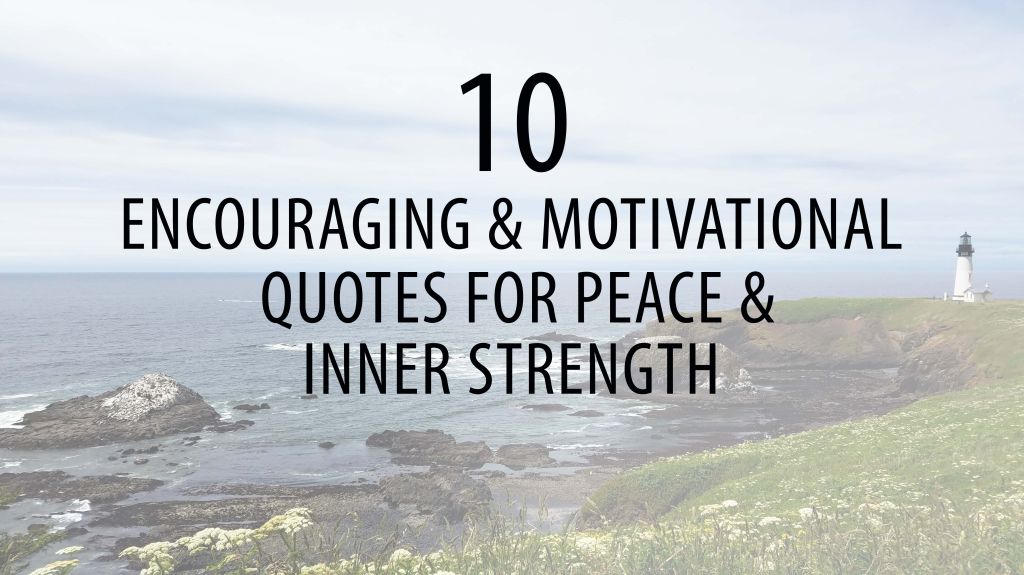 10 encouraging and motivational quotes for peace and inner strength, on beach background
