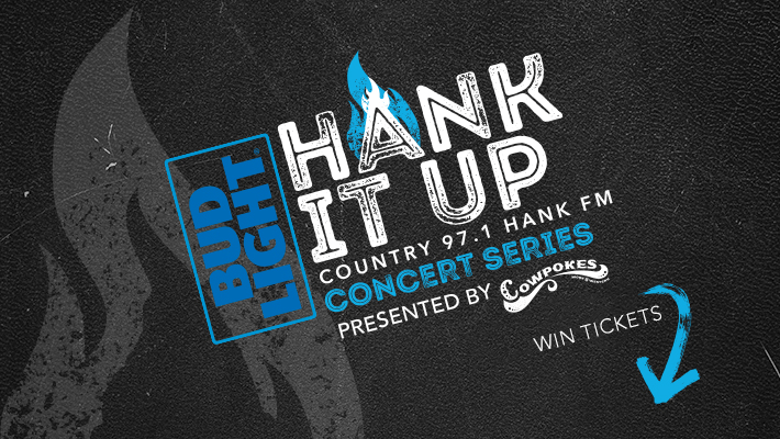 Bud Light HANK IT UP Country 97.1 HANK FM COncert Series presented by cowpokes win tickets blue arrow