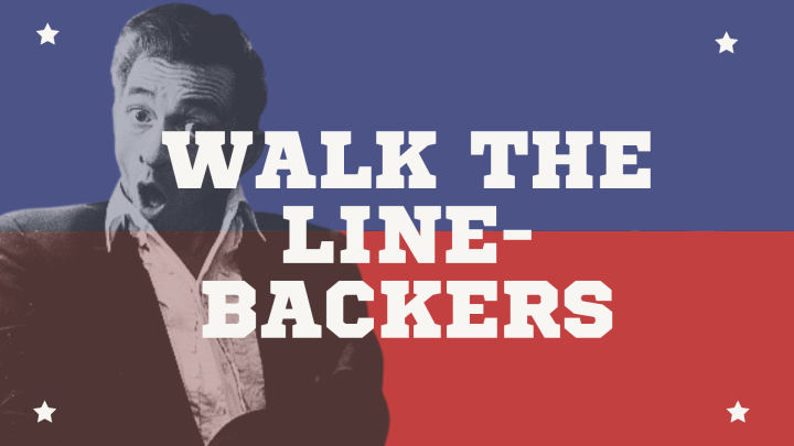 Walk The LineBackers